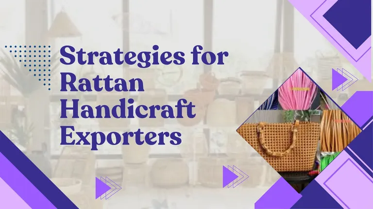 Expanding Market Share: Strategies for Rattan Handicraft Exporters