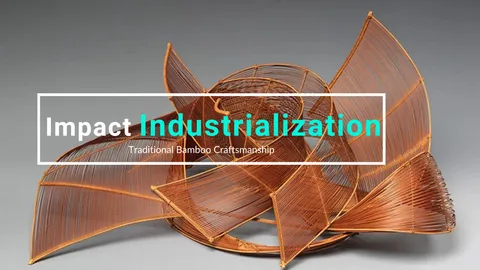 The Impact of Industrialization on Traditional Bamboo Craftsmanship